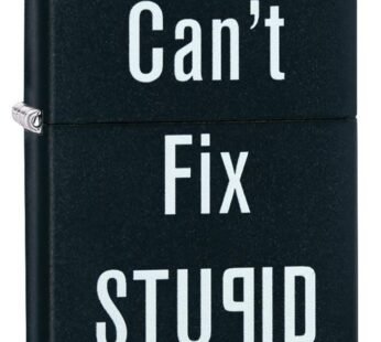 Zippo Can’t Fix Stupid Pocket Lighter, Black Matte